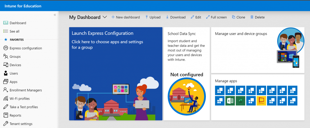 Intune for Education 
Dashboard 
See all 
FAVORITES 
@ Express configuration 
Groups 
Devices 
Users 
Enrollment Managers 
WI-Fi profiles 
Take a Test profiles 
Reports 
Tenant settings 
My Dashboard v + New dashboard 
Launch Express Configuration 
Click here to choose apps and settings 
for a group 
upload 
Download Z Edit 
School Data Sync 
Import student and 
teacher data and get the 
most out of managing 
your users and devices 
with Intune. 
Not configured 
Full screen Clone IT Delete 
Manage user and device groups 
Manage apps 
aaaaaaaa 